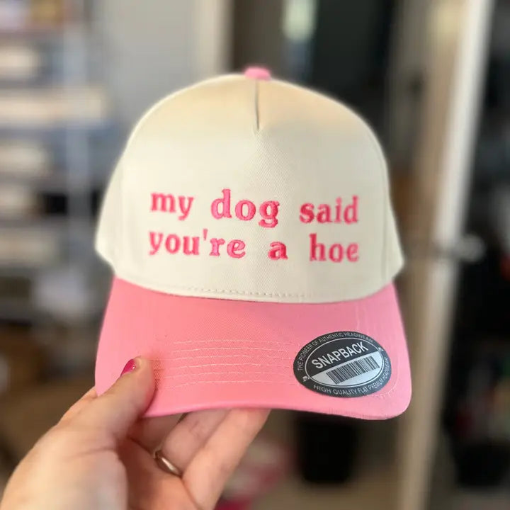 My Dog Said You're A Hoe